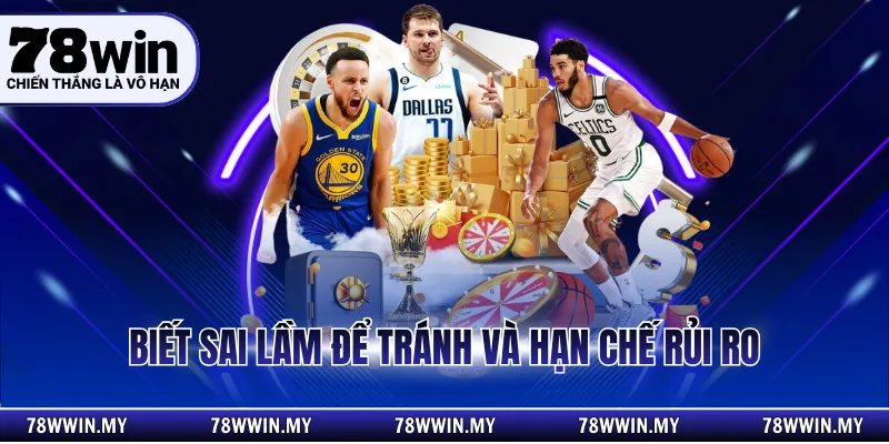 Biết sai lầm để tránh và hạn chế rủi ro