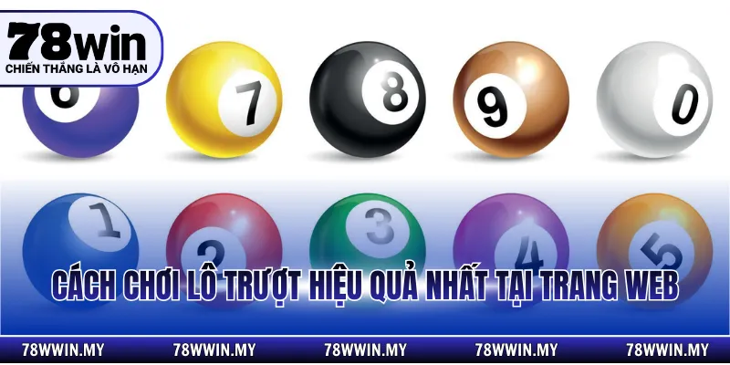 Cách chơi lô trượt hiệu quả nhất tại trang web