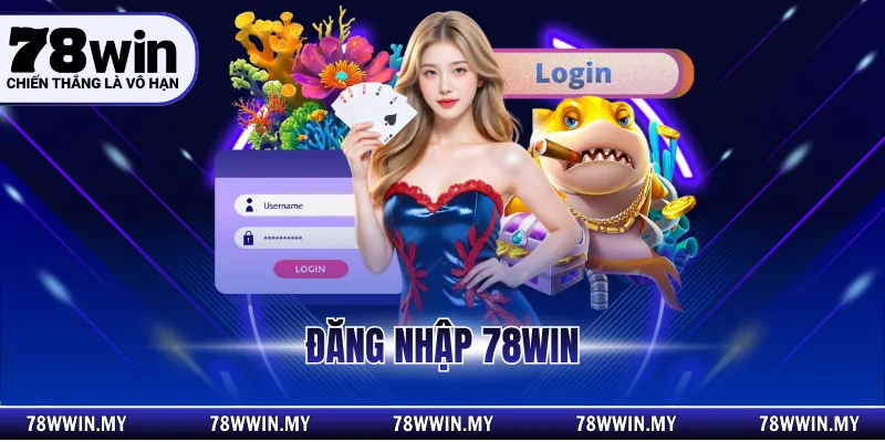 Đăng Nhập 78WIN - Trải Nghiệm Không Giới Hạn Năm 2026