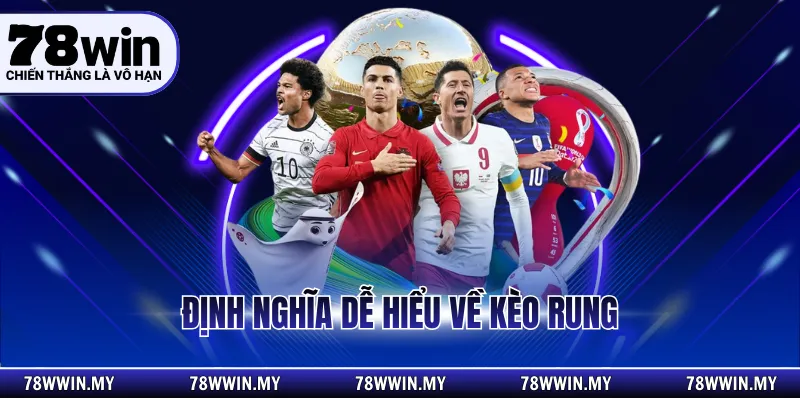 Định nghĩa dễ hiểu về kèo rung