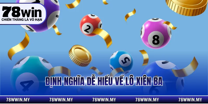 Định nghĩa dễ hiểu về lô xiên ba