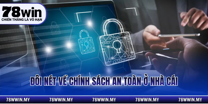 Đôi nét về chính sách an toàn ở nhà cái