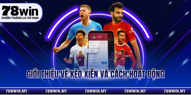 Giới thiệu về kèo xiên và cách hoạt động