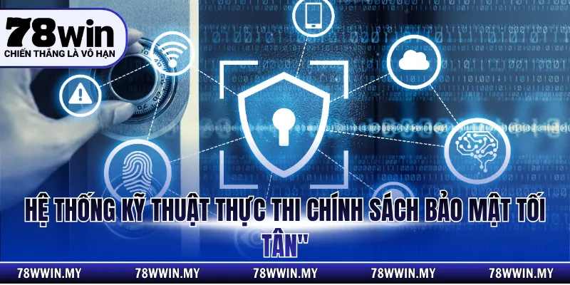 Hệ thống kỹ thuật thực thi chính sách bảo mật tối tân