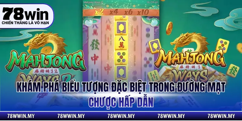 Khám phá biểu tượng đặc biệt trong đường mạt chược hấp dẫn