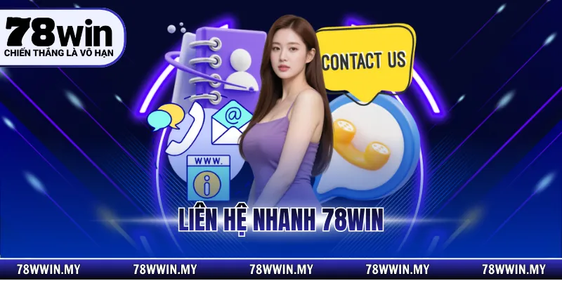 Liên Hệ Nhanh 78WIN - Tổng Đài Hỗ Trợ Khách Hàng 24/7