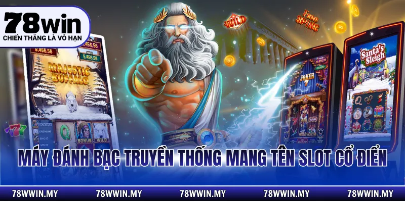 Máy đánh bạc truyền thống mang tên Slot cổ điển