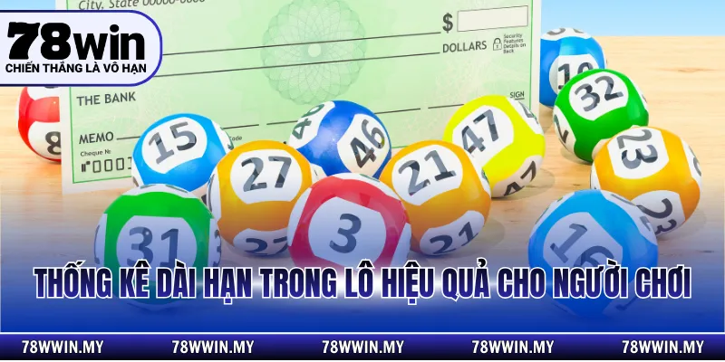 Thống kê dài hạn trong lô hiệu quả cho người chơi